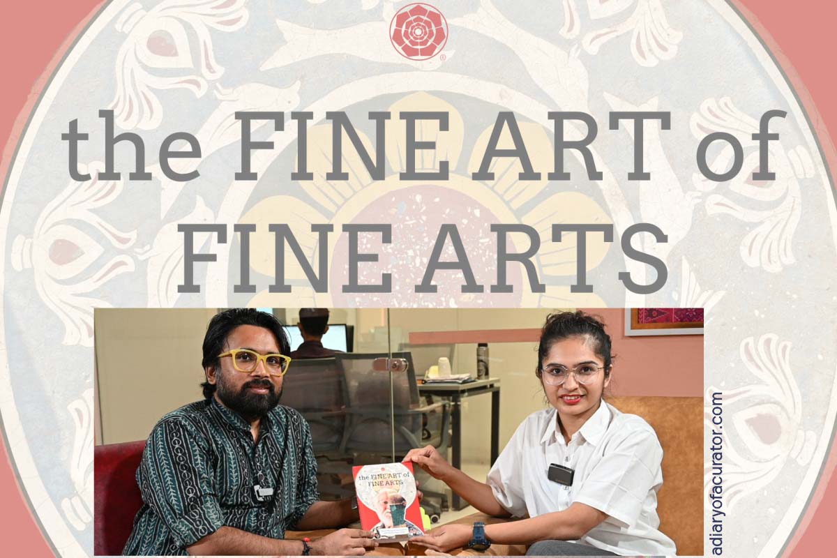Interview Interview The Fine Art of Fine Arts A Diary of a Curator®